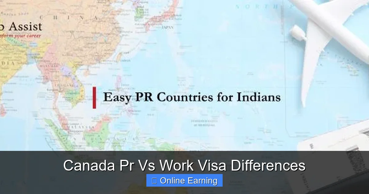 Canada Pr Vs Work Visa Differences