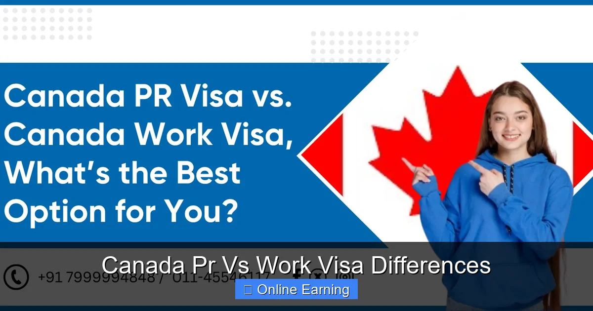 Canada Pr Vs Work Visa Differences