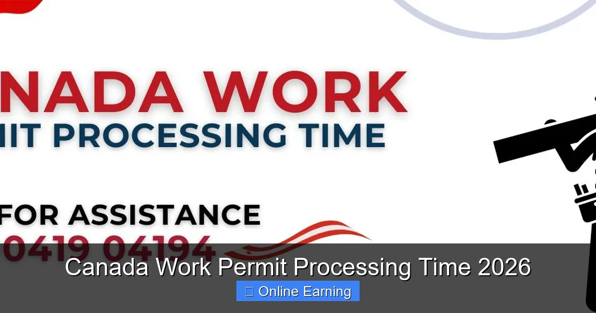 Canada Work Permit Processing Time 2026