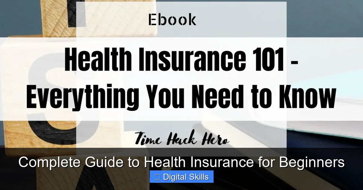 Complete Guide to Health Insurance for Beginners