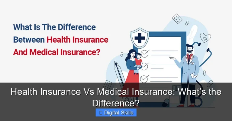 Health Insurance Vs Medical Insurance: What’s the Difference?