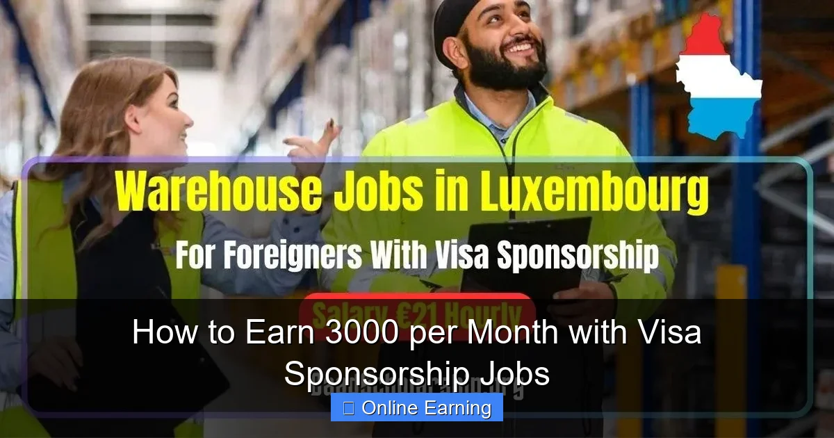 How to Earn 3000 per Month with Visa Sponsorship Jobs