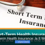 Short-term Health Insurance: Is It Worth It?
